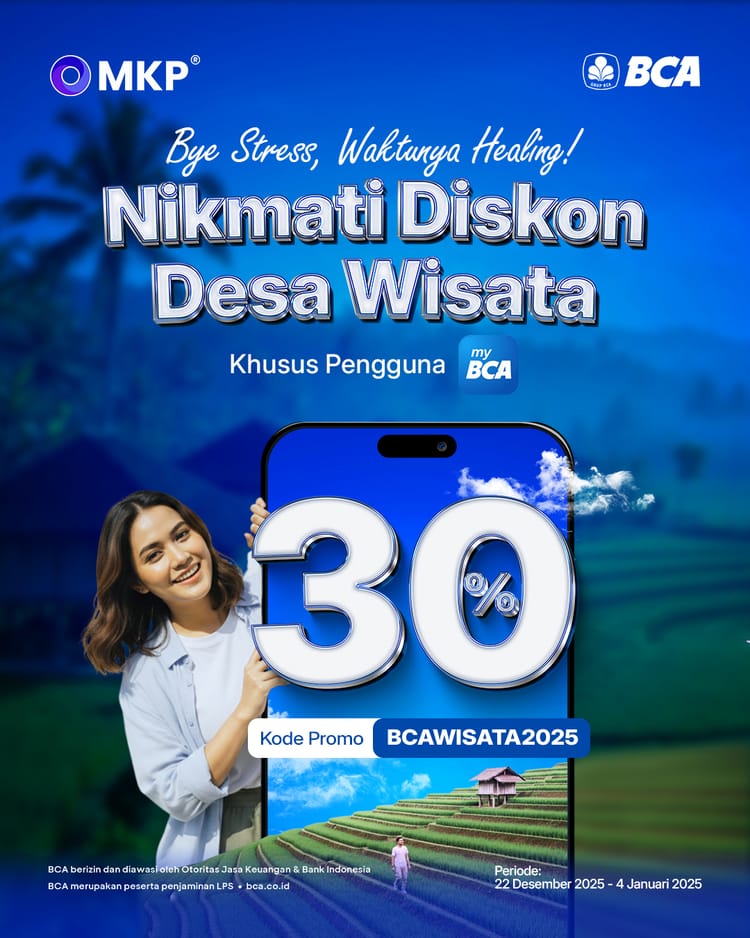 Bye Stress, Akhir Tahun Jadi Refresh! Nikmati Diskon Liburan Desa Wisata Sampai 30% Lewat Fitur Lifestyle TIket Wisata dari MKP