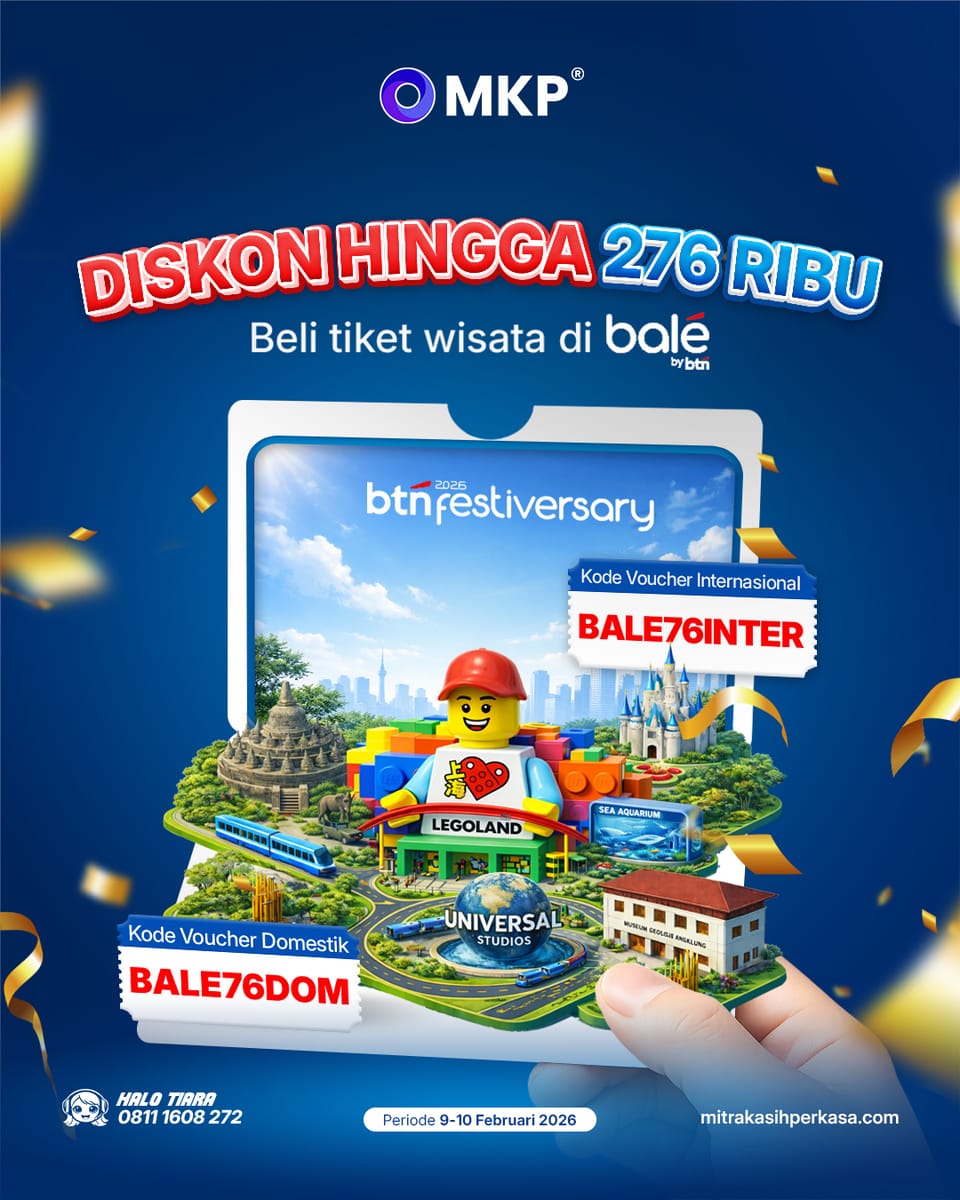 Awal Februari Pasti Happy ! Rayakan HUT ke 76 BTN Gandeng MKP Hadirkan Promo Diskon Tiket Wisata di Bale By BTN